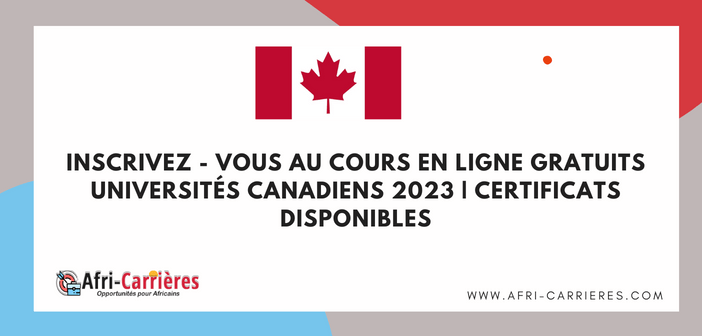 Inscrivez vous au Cours en ligne gratuits Universites canadiens 2023 Certificats disponibles