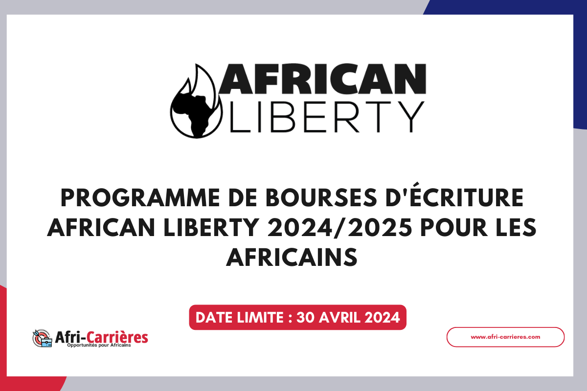 Programme de bourses decriture African Liberty 20242025 pour les Africains