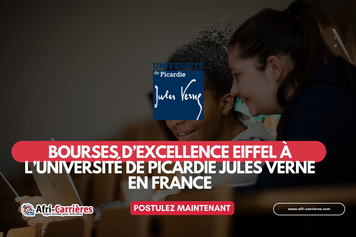 Bourses dExcellence Eiffel a lUniversite de Picardie Jules Verne 2025 2026 en France