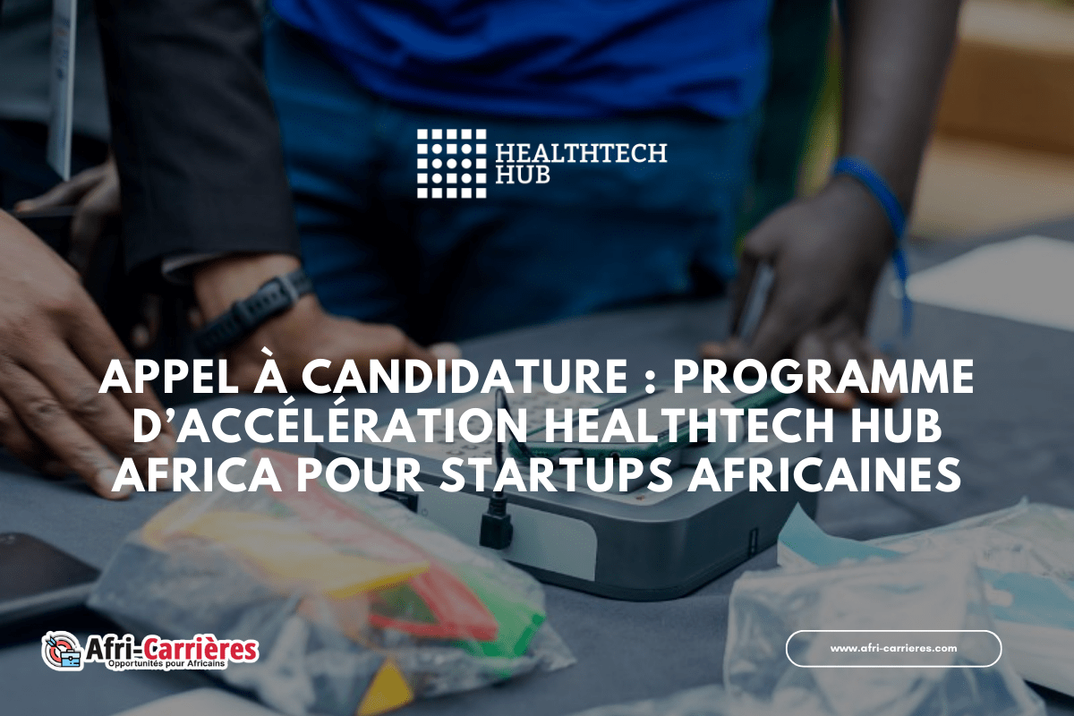 Appel a Candidature Programme dAcceleration HealthTech Hub Africa 2025 pour startups africaines
