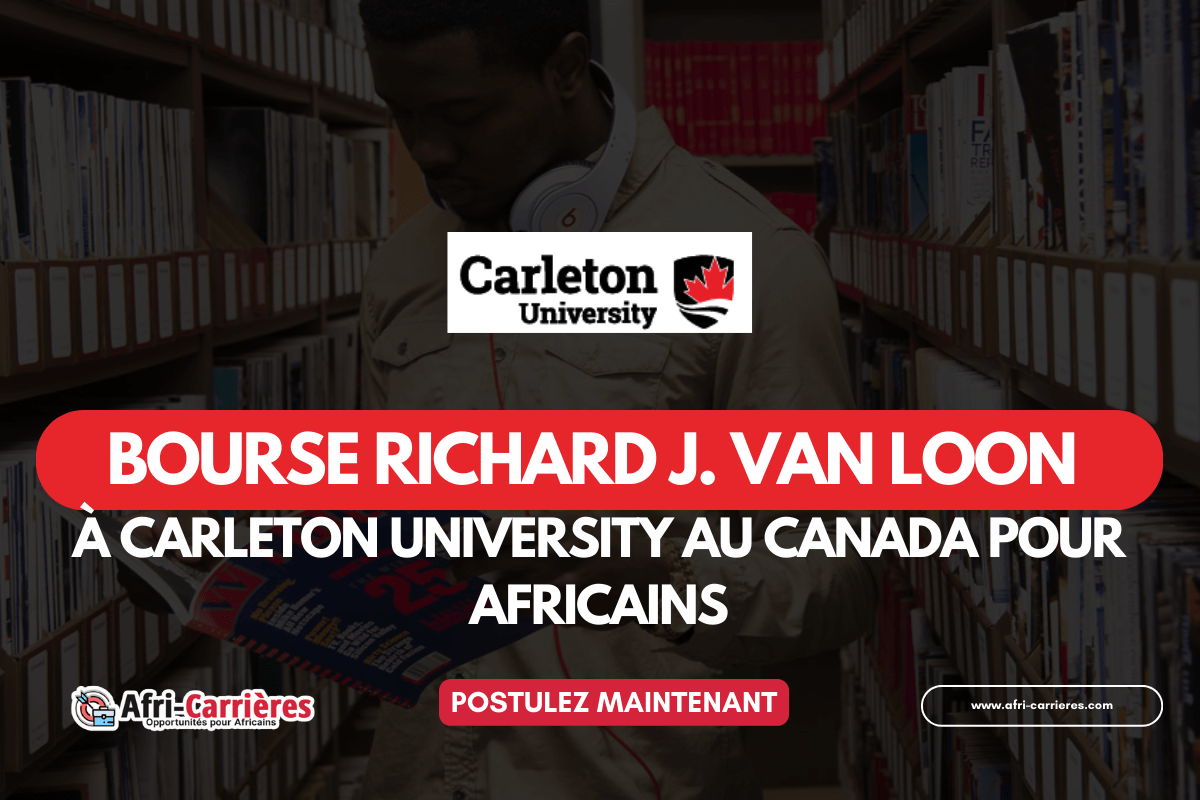 Bourse Richard J Van Loon a Carleton University au Canada pour africains