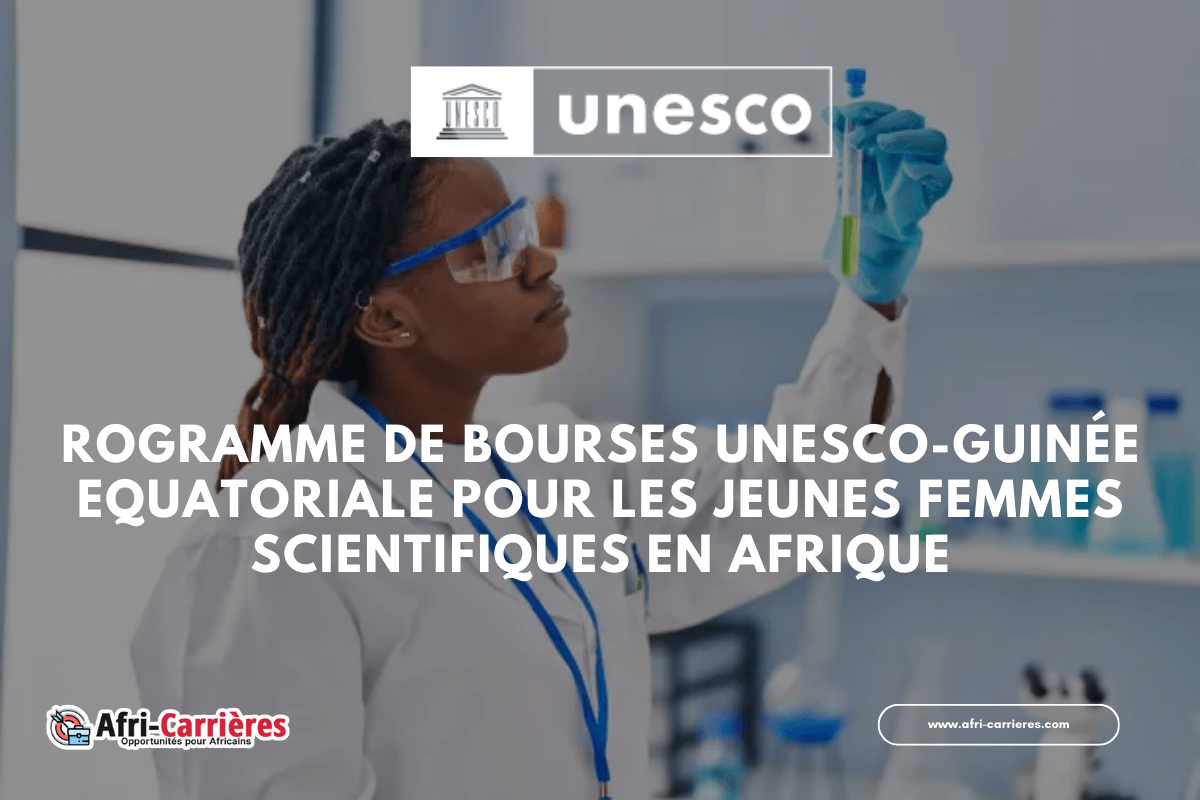 rogramme de bourses UNESCO Guinee Equatoriale pour les jeunes femmes scientifiques en Afrique