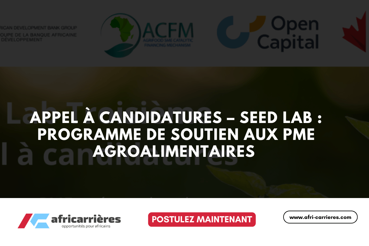 Appel a Candidatures – Seed Lab Programme de Soutien aux PME Agroalimentaires