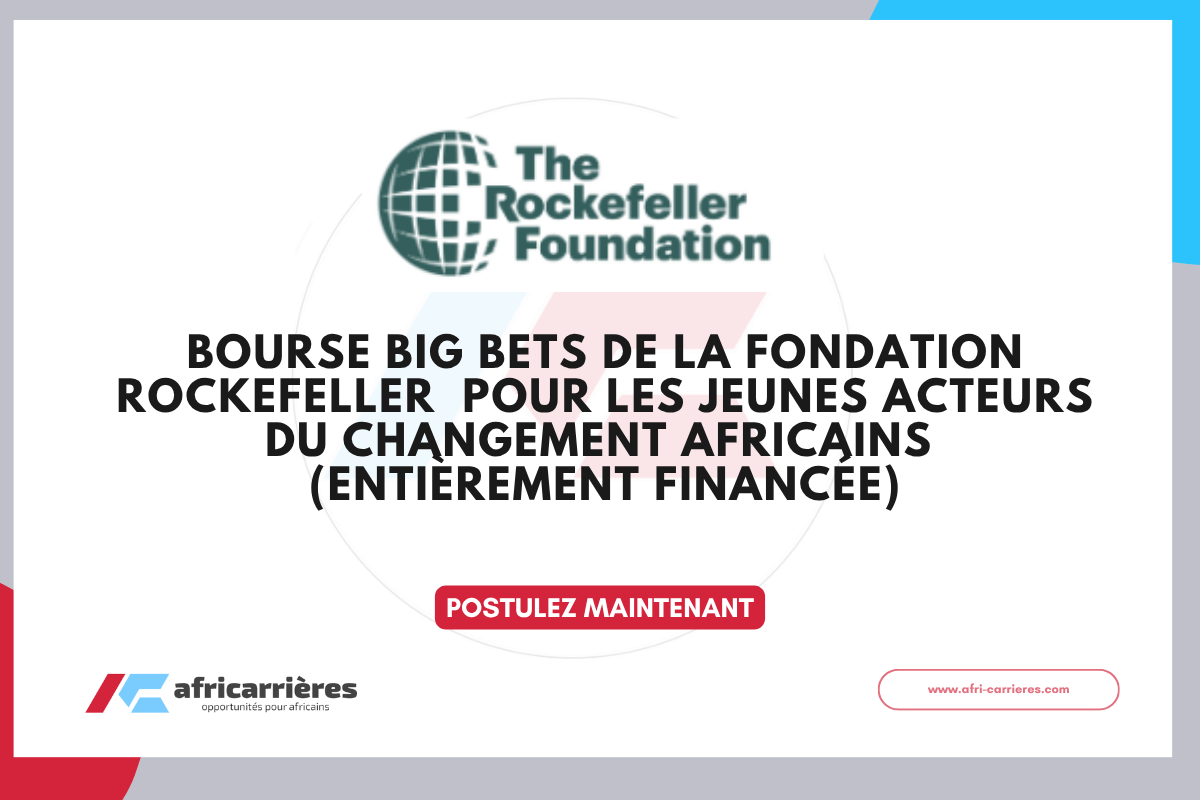 Bourse Big Bets de la Fondation Rockefeller 2026 pour les jeunes acteurs du changement africains