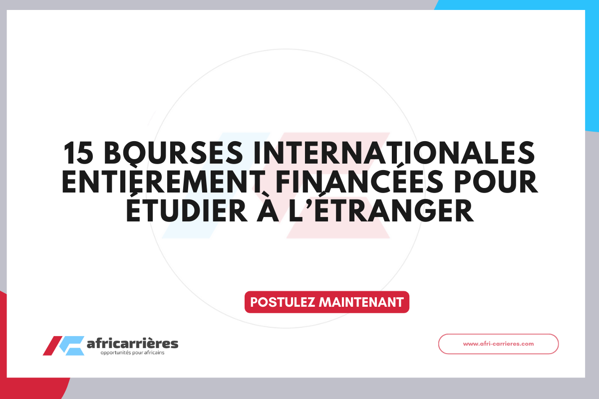 15 bourses internationales entierement financees 2026–2027 pour etudier a letranger