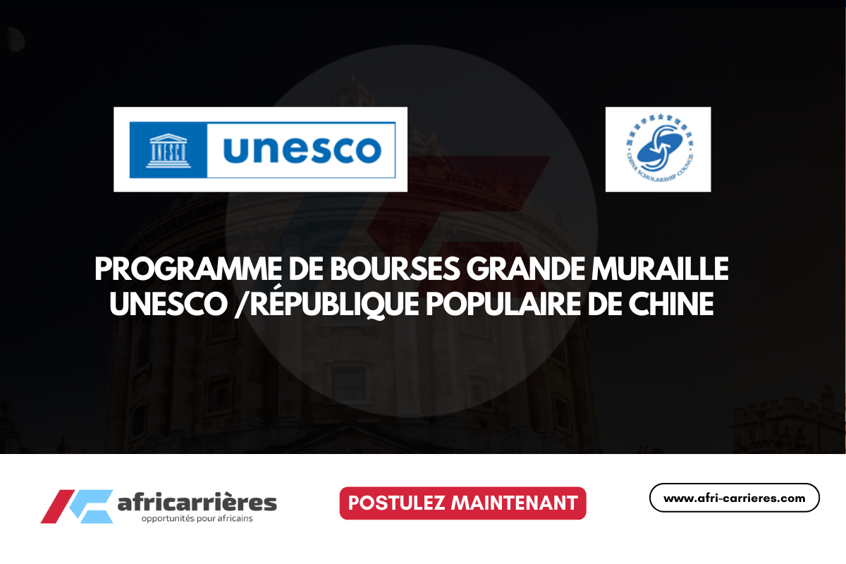 Programme de bourses Grande Muraille 2026 UNESCO Republique populaire de Chine