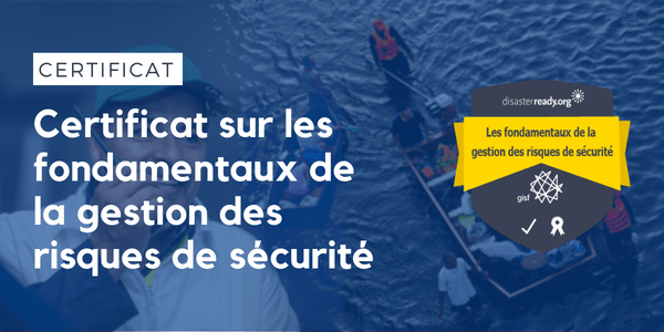 Certificat gratuit sur les fondamentaux de la gestion des risques de securite pour les travailleurs humanitaire 1