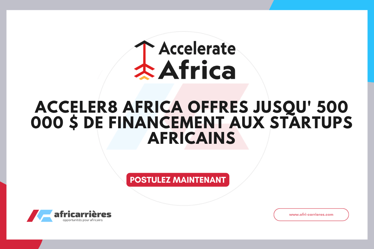 Acceler8 Africa offres jusqu 500 000 de financement aux startups africains