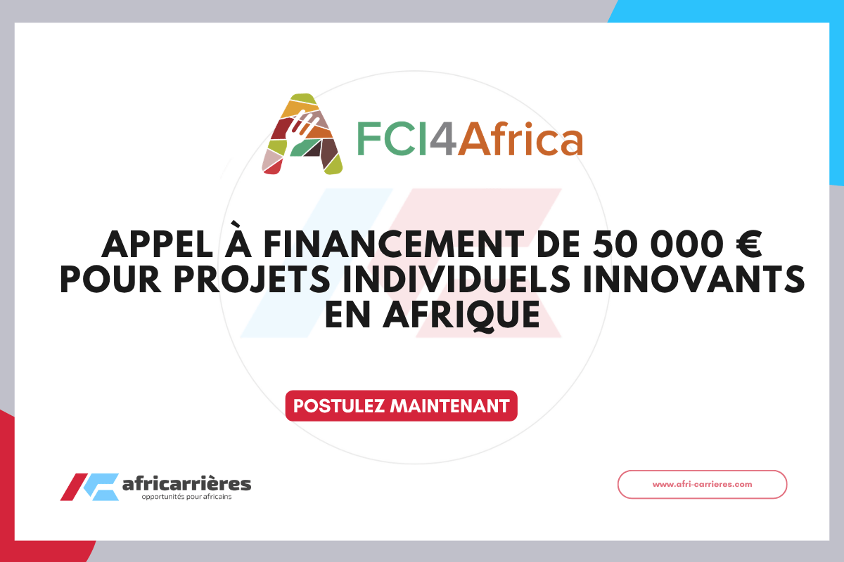 Appel a financement FCI4Africa de 50 000 E pour projets individuels innovants en Afrique