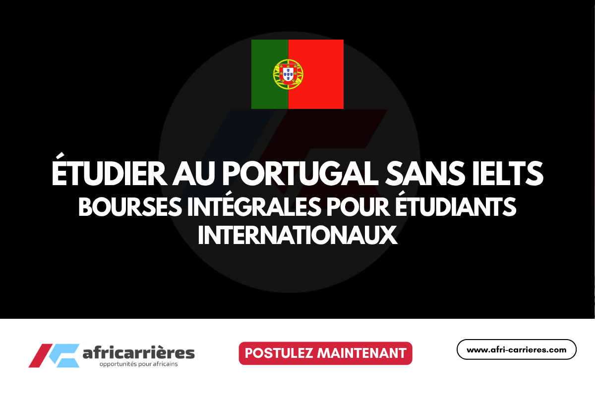 Etudier au Portugal sans IELTS Bourses integrales 2026 pour etudiants