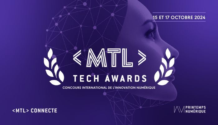MTL Tech awards 2024 deposez votre candidature