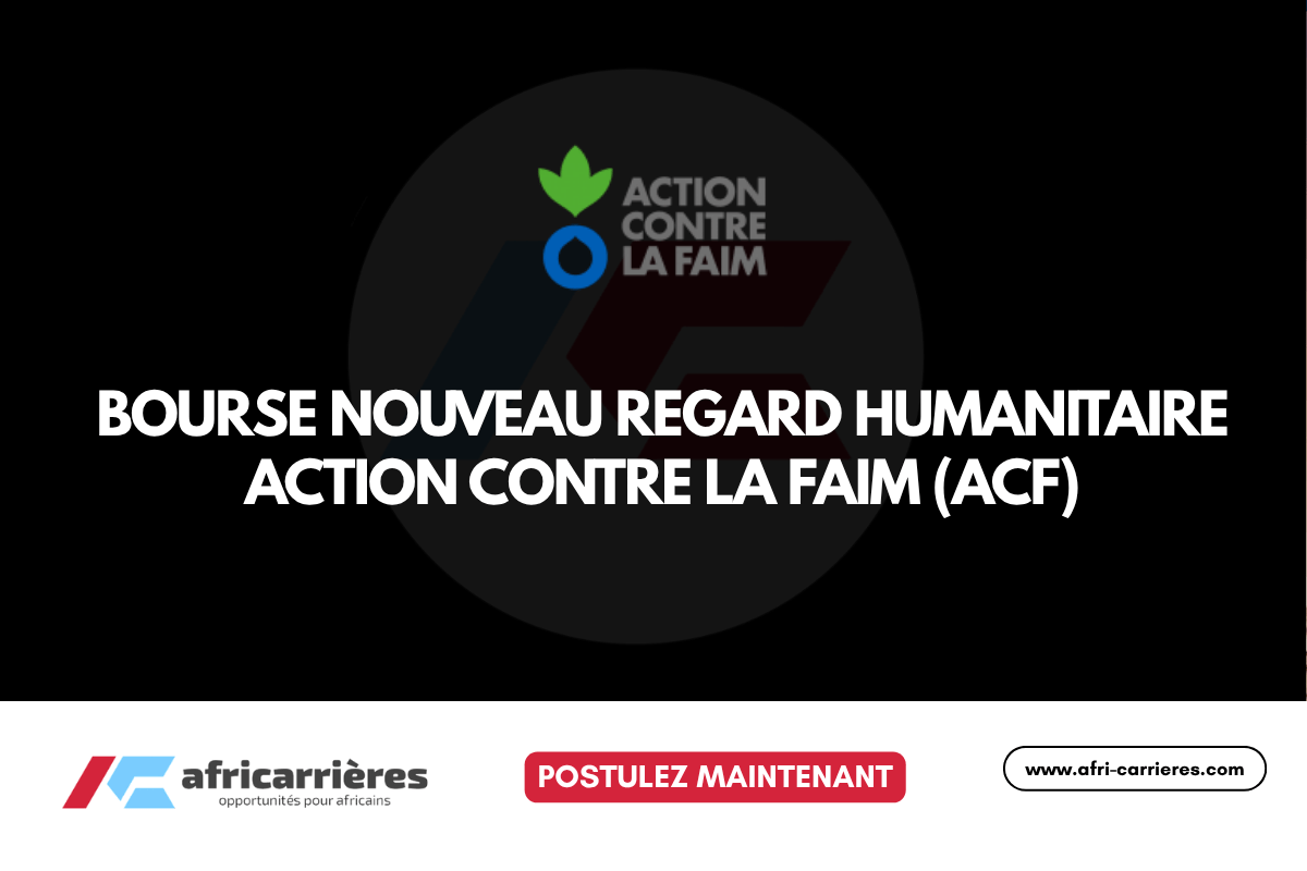 Bourse Nouveau Regard Humanitaire 2026 Action contre la Faim ACF