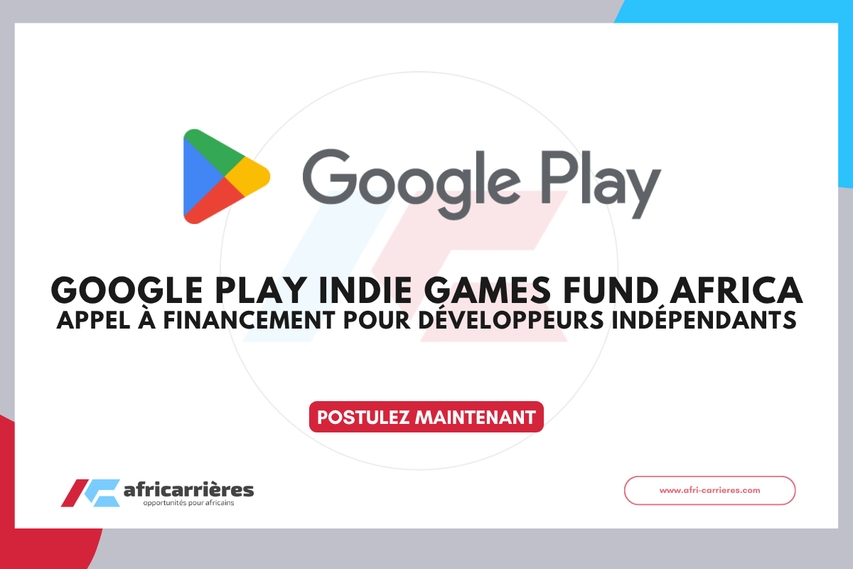 Google Play Indie Games Fund Africa 2026 Financement de 50 000 a 200 000 USD