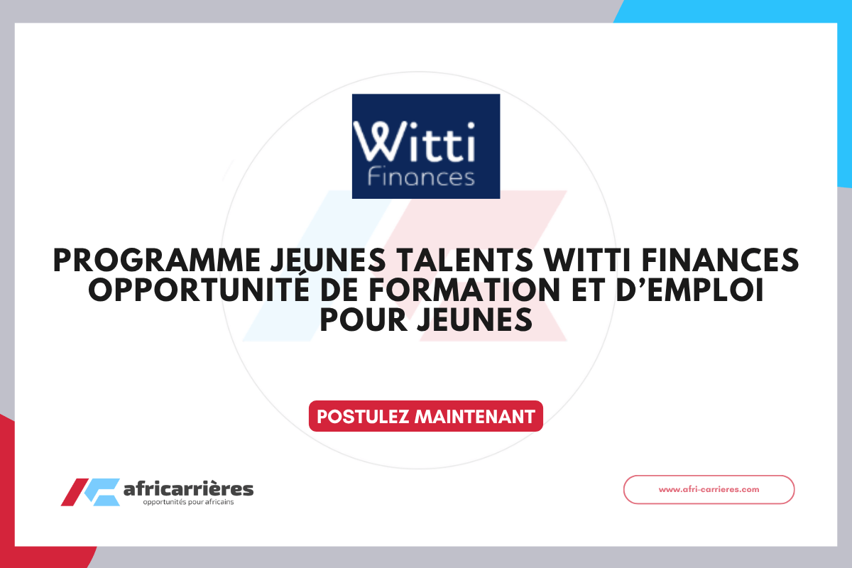 Programme Jeunes Talents WITTI Finances Opportunite de formation et demploi pour jeunes 2026