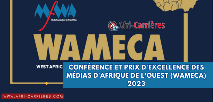 Conference et prix dexcellence des medias dAfrique de lOuest WAMECA 2023