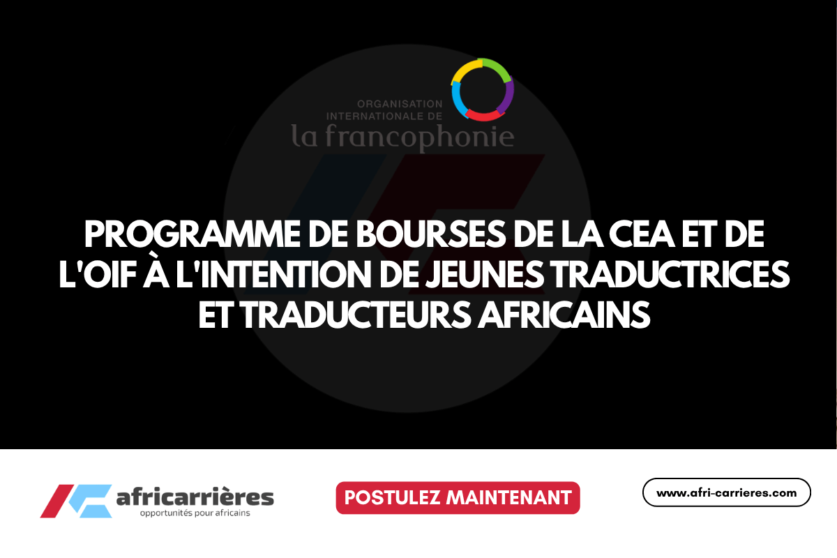 Programme de bourses CEA OIF pour jeunes traducteurs africains 2026