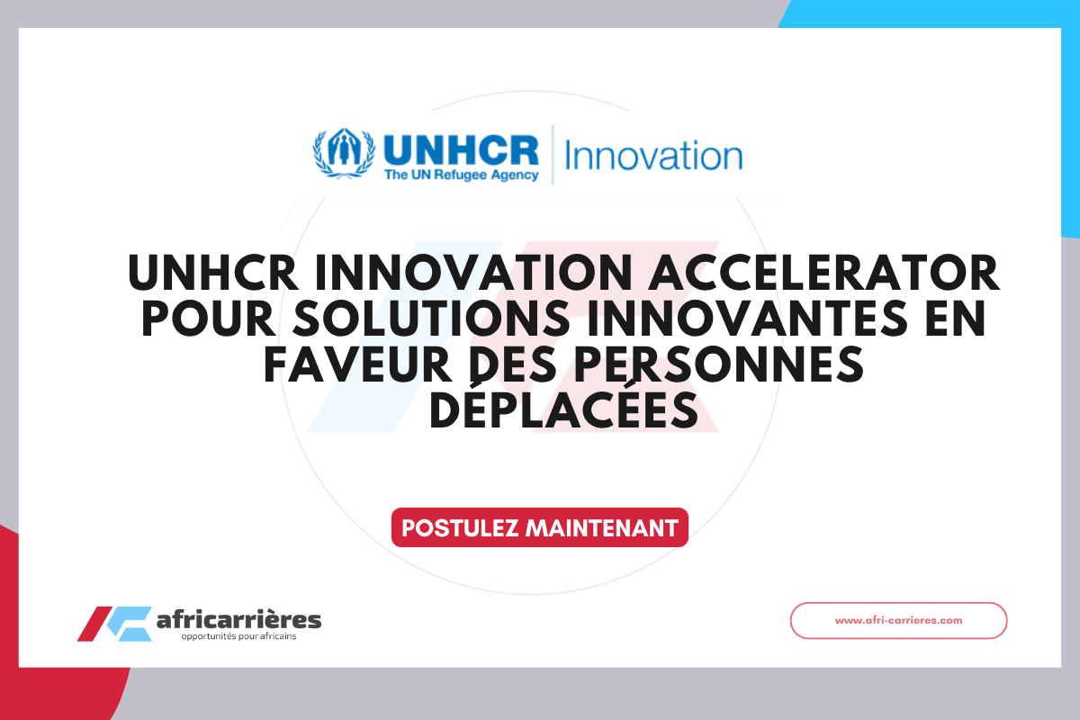 UNHCR Innovation Accelerator 2027 pour solutions innovantes en faveur des personnes deplacees