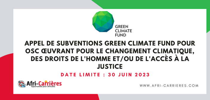 Appel de subventions Green Climate Fund pour OSC oeuvrant pour le changement climatique des droits de lhomme etou de lacces a la justice