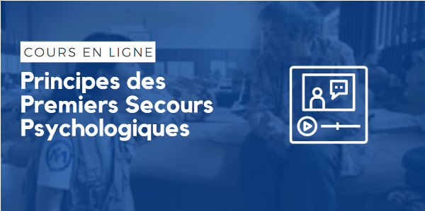 Cours gratuit sur les premiers secours psychologiques pour soutenir les refugies