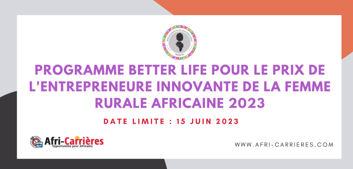 Programme Better Life pour le Prix de lentrepreneure innovante de la femme rurale africaine 2023