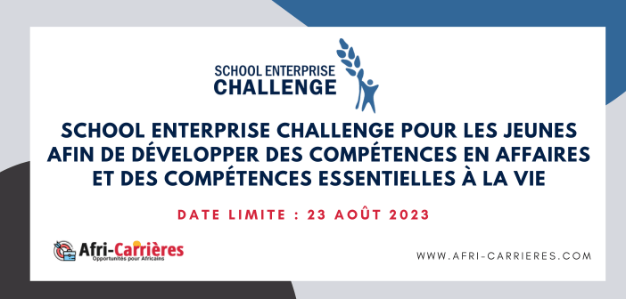 School Enterprise Challenge pour les jeunes afin de developper des competences en affaires et des competences essentielles a la vie