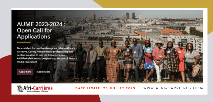 Appel a candidatures programme de bourses des medias de lUA 2023 2024 pour professionnels des medias africains
