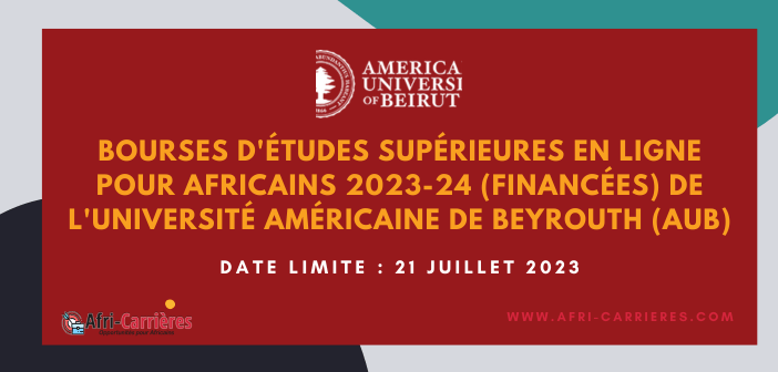 Bourses detudes superieures en ligne pour africains 2023 24 financees de lUniversite americaine de Beyrouth AUB
