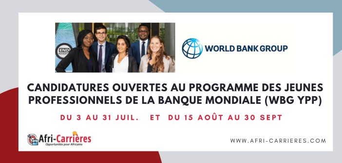 Candidatures ouvertes au programme des Jeunes professionnels de la Banque Mondiale WBG YPP