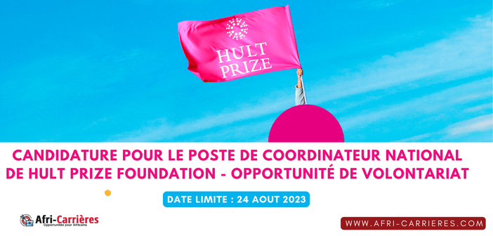 Candidature pour le poste de coordinateur National de Hult Prize Foundation OPPORTUNITe de volontariat