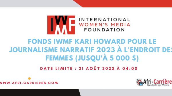 Fonds IWMF Kari Howard pour le journalisme narratif 2023 a lendroit des femmes jusqua 5 000 1 1