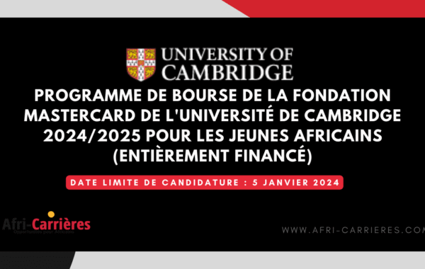 Programme de bourse de la Fondation Mastercard de lUniversite de Cambridge 20242025 pour les jeunes africains entierement finance 1