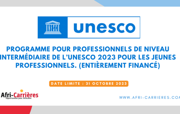 Programme pour professionnels de niveau intermediaire de lUNESCO 2023 pour les jeunes professionnels. Entierement finance 1
