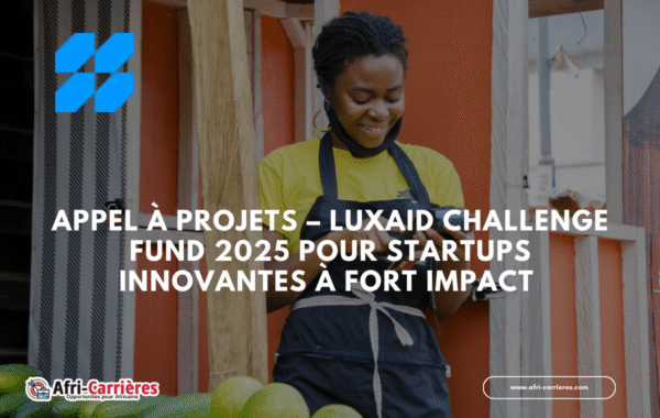 Appel a projets – LuxAid Challenge Fund 2025 pour startups innovantes a fort impact