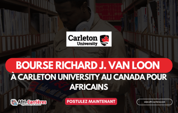 Bourse Richard J Van Loon a Carleton University au Canada pour africains