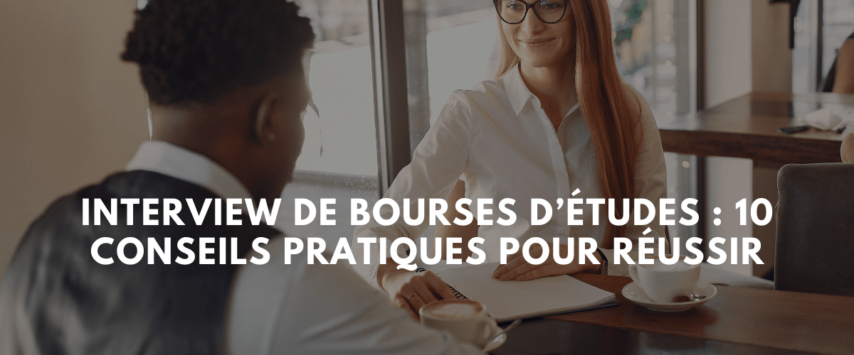 Interview de bourses detudes 10 Conseils pratiques pour reussir