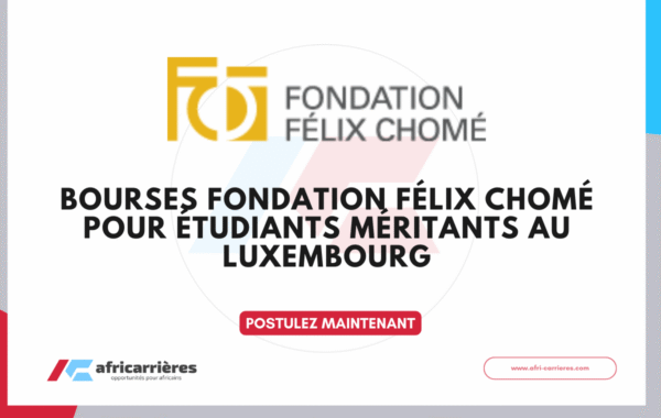 Bourses Fondation Felix Chome 2026 2027 pour etudiants meritants au Luxembourg