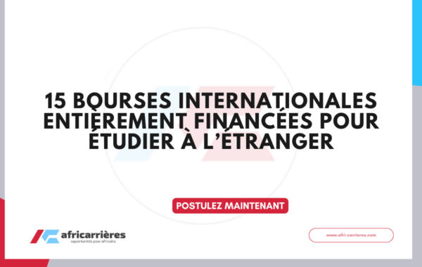 15 bourses internationales entierement financees 2026–2027 pour etudier a letranger