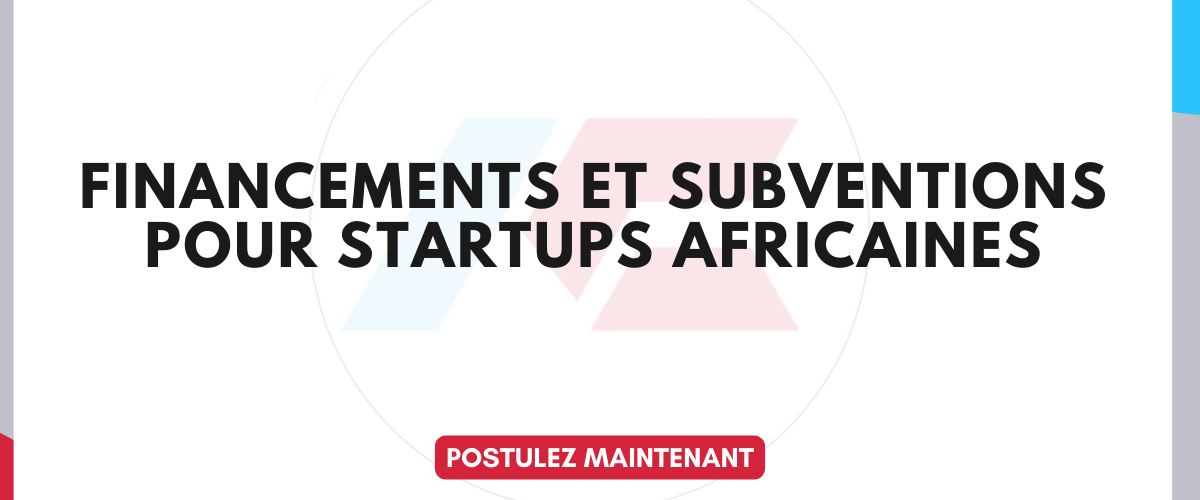 Financements et subventions pour startups africaines