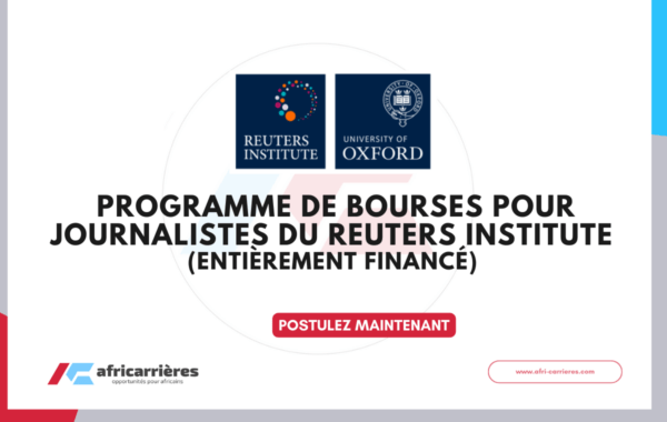 Programme de bourses pour journalistes du Reuters Institute 2026 2027 Entierement finance