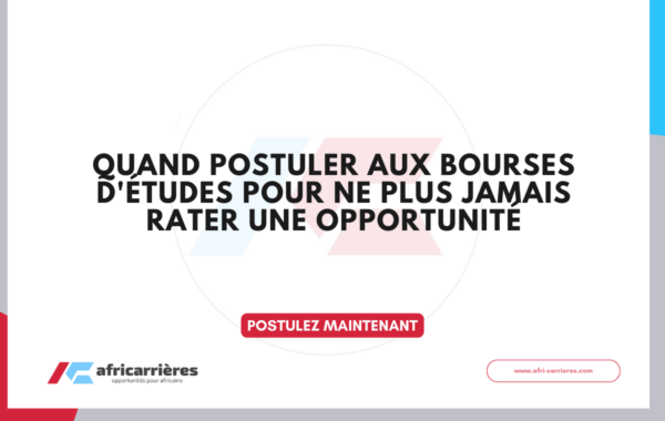 Quand postuler aux bourses detudes pour ne plus jamais rater une opportunite 1