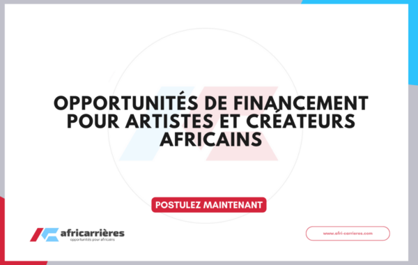 Opportunites de financement pour artistes et createurs africains – 2026