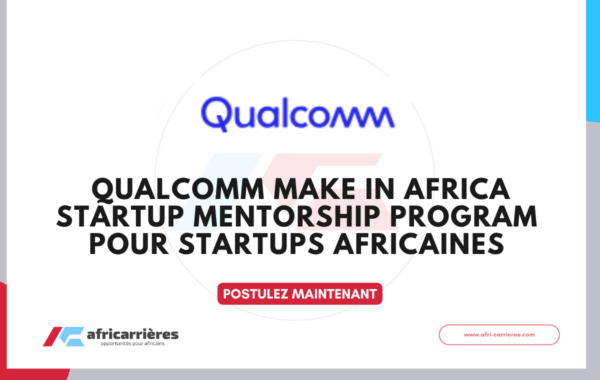 Qualcomm Make in Africa Startup Mentorship Program pour startups africaines 2026
