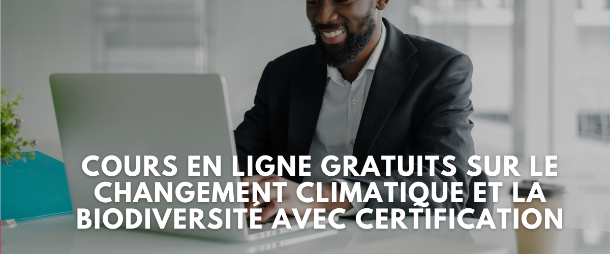 cours en ligne gratuits sur le changement climatique et la biodiversite avec certification