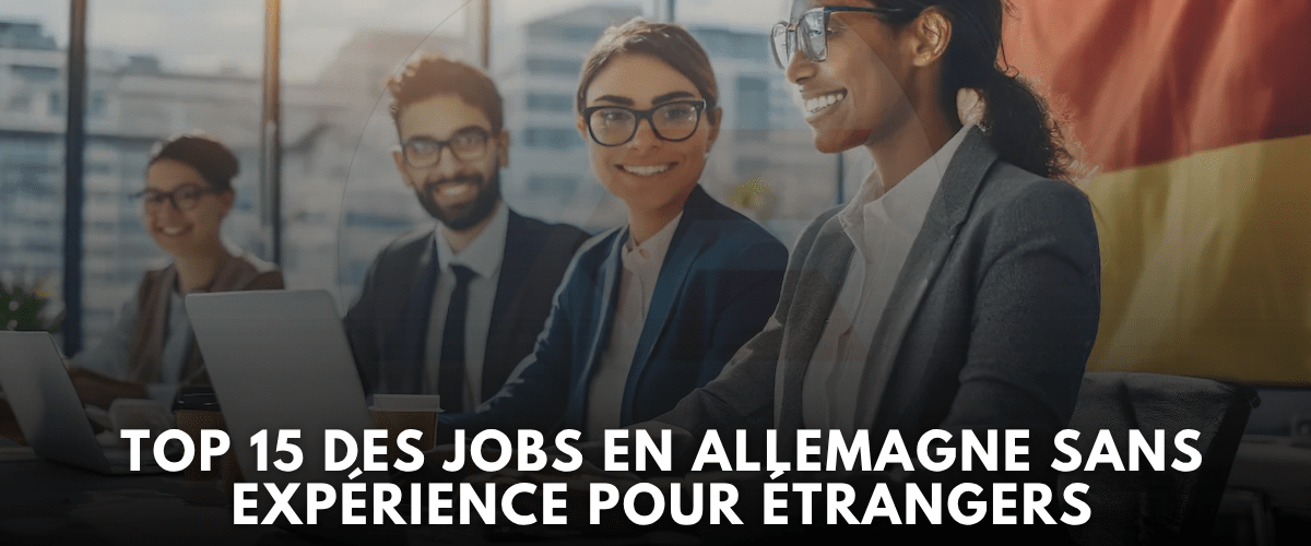 Top 15 des jobs en Allemagne sans experience pour etrangers 2026