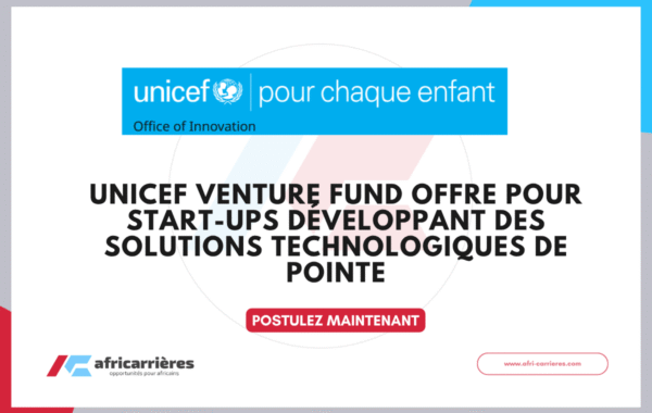 UNICEF Venture Fund offre 2026 pour start ups developpant des solutions technologiques de pointe