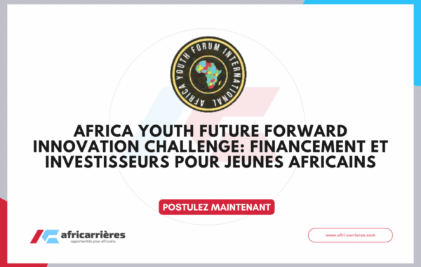 Africa Youth Future Forward Innovation Challenge 2026 Financement et Investisseurs pour Jeunes Africains