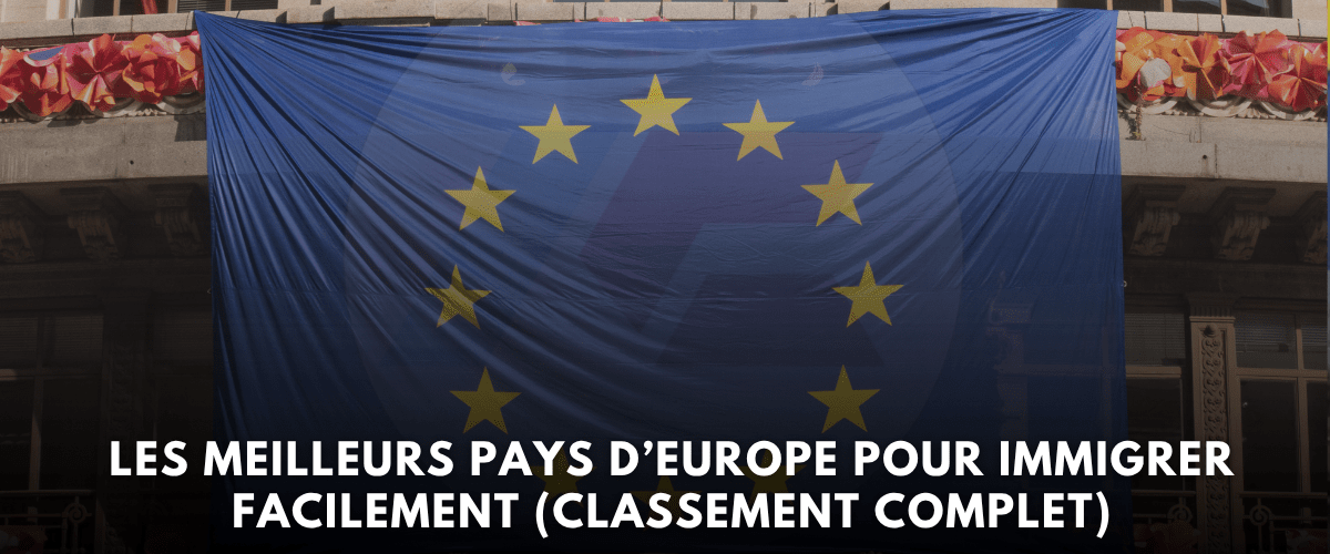 Les Meilleurs pays dEurope pour immigrer facilement en 2026 Classement Complet