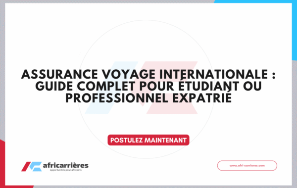 Assurance voyage internationale Guide complet pour etudiant ou professionnel expatrie