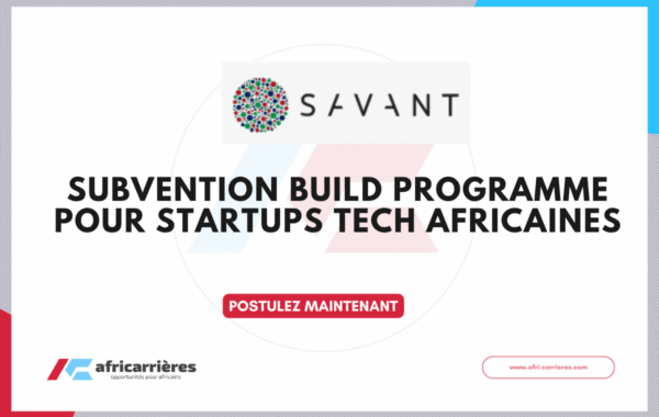 SUBVENTION Build Programme POUR startups tech africaines 2026