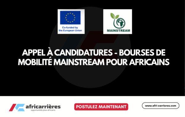 Appel a candidatures Bourses de mobilite MAINSTREAM 20262027 pour africains